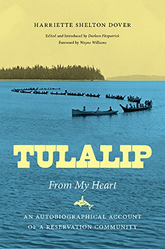 Tulalip, From My Heart: An Autobiographical Account of a Reservation Community (Naomi B. Pascal Editor's Endowment)