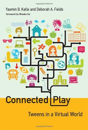 Connected Play: Tweens in a Virtual World (The John D. and Catherine T. MacArthur Foundation Series on Digital Media and Learning)