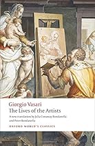 The Lives of the Artists (Oxford World's Classics) The Lives of the Artists (Oxford World's Classics)