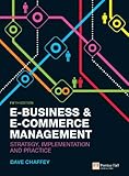 E-business & e-commerce management : strategy, implementation and practice