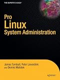 Pro Linux System Administration (Expert's Voice in Open Source)