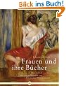 Frauen und ihre B�cher - Das Gl�ck zu lesen