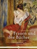 Produkt-Bild: Frauen und ihre B&uuml;cher - Das Gl&uuml;ck zu lesen