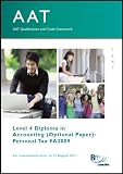 AAT qualifications and credit framework, for assessments prior to 31 August 2011. Level 4 Diploma in Accounting (optional paper). Personal tax FA2009