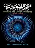 Operating Systems: Internals and Design Principles (8th Edition)
