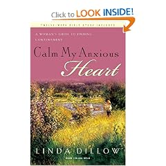 Calm My Anxious Heart: A Woman's Guide to Finding Contentment