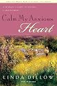 Calm My Anxious Heart: A Woman's Guide to Finding Contentment