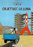 La Aventuras de Tintin: Objetivo: La Luna (Spanish edition of Objective Moon)