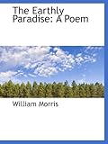The Earthly Paradise: A Poem