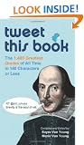 Tweet This Book: The 1,400 Greatest Quotes of All Time in 140 Characters or Less