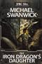 The Iron Dragon's Daughter (SFBC 50th Anniversary Collection #39)