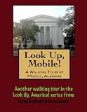 A Walking Tour of Mobile, Alabama (Look Up, America!)