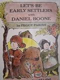 Let's Be Early Settlers with Daniel Boone