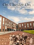 On Chester on : a history of Chester College and the University of Chester