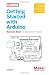 Getting Started with Arduino (Make: Projects) Getting Started with Arduino (Make: Projects)