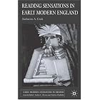 Click here to buy Reading Sensations in Early Modern England (Early Modern Literature in History) by  Katharine Craik.