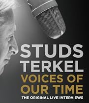 Voices of Our Time: Five Decades of Studs Terkel Interviews