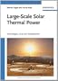 Large-Scale Solar Thermal Power: Technologies, Costs and Development
