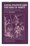 Local politics and the rise of party : the London Municipal Society and the Conservative intervention in local elections, 1894-1963