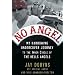 No Angel: My Harrowing Undercover Journey to the Inner Circle of the Hells Angels