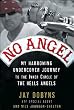 No Angel: My Harrowing Undercover Journey to the Inner Circle of the Hells Angels