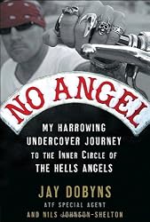No Angel: My Harrowing Undercover Journey to the Inner Circle of the Hells Angels