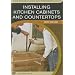 Installing Kitchen Cabinets and Countertops: with Tom Law