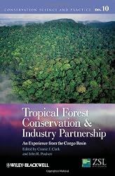 Tropical Forest Conservation and Industry Partnership: An Experience from the Congo Basin (Conservation Science and Practice)