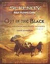 Serenity Role Playing Game: Out in the Black [SERENITY RPG OUT]