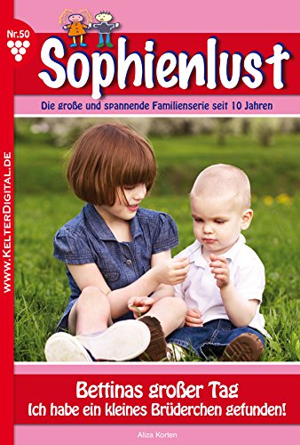 Sophienlust 50 - Liebesroman: Bettinas großer Tag (German Edition)