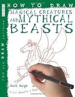 How to Draw Magical Creatures and Mythical Beasts