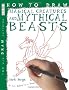 How to Draw Magical Creatures and Mythical Beasts