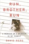 Run, Brother, Run: A Memoir of a Murd...