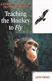 Teaching the Monkey to Fly
