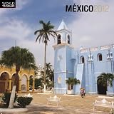 Mexico 2012 Square 12X12 Wall Calendar (World Traveller)