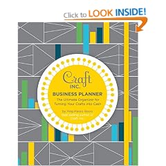 Craft Inc. Business Planner: The Ultimate Organizer for Turning Your Crafts Into Cash