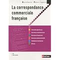 La correspondance commerciale fran�aise - Collection Rep�res Pratiques