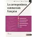 La correspondance commerciale fran�aise - Collection Rep�res Pratiques