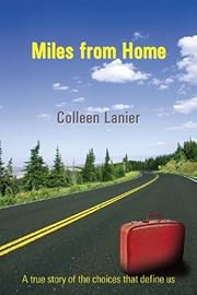 Miles from Home: A true story of the choices that define us
