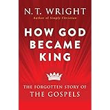 how god became king the forgotten story of the gospels