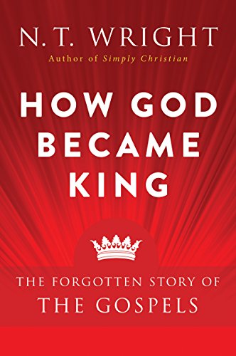 Download How God Became King: The Forgotten Story of the Gospels Download How God Became King: The Forgotten Story of the Gospels