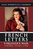 French Letters Book One: Virginia's War French Letters Book One: Virginia's War