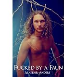 Fucked by a Faun (gay paranormal beast sex)di Alastair Anders