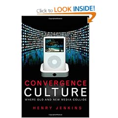 Convergence Culture: Where Old and New Media Collide