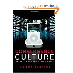 Convergence Culture: Where Old and New Media Collide