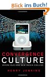 Convergence Culture: Where Old and New Media Collide