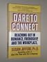 Dare to Connect: Reaching Out in Romance, Friendship, and the Workp