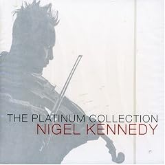 Nigel Kennedy - The Platinum Collection
