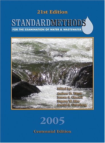 Standard Methods for the Examination of Water & Wastewater: Centennial Edition (Standard Methods for the Examination of Water and Wastewater)