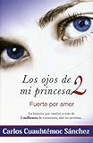 Los Ojos De Mi Princesa 2 (Spanish Edition)